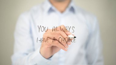 Her zaman bir seçeneğin, şeffaf ekranda yazma adam vardır