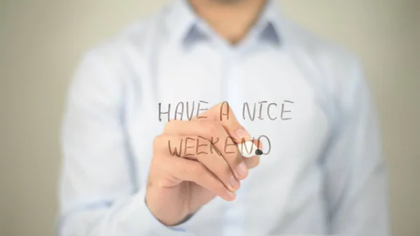 Have A Nice Weekend , man writing on transparent screen — Stock Photo, Image