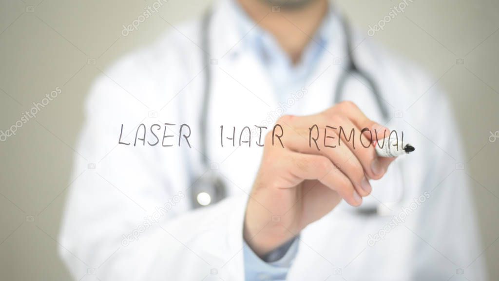 Laser Hair Removal , Doctor writing on transparent screen