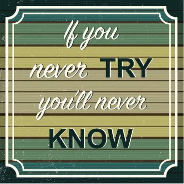 İngilizce motivasyon söyleyerek. Cesaret verici tırnak. Hiç denemezsen asla bilemeyeceğim. Vintage ve retro arka plan. Pastel renkler. 