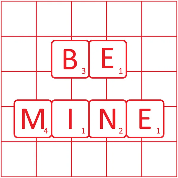 Inscription be mine on the tiles game of Scrabble — Stock Vector