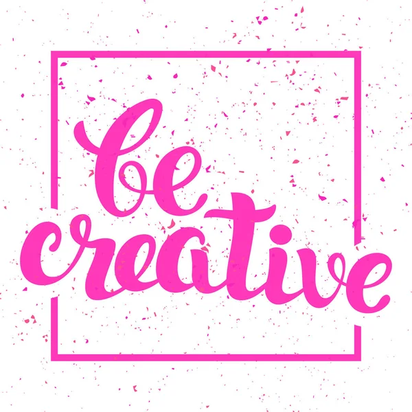Будь креативным. Написанный вручную плакат Be Creative. Современный C — стоковый вектор