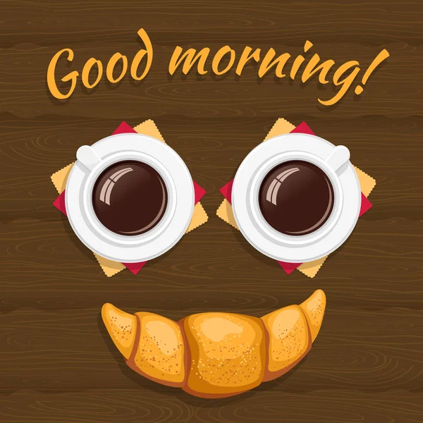 Günaydın! İki bardak kahve ile bir kruvasan ahşap arka plan üzerinde oluşan kahvaltı. Komik karikatür vektör çizim. — Stok Vektör