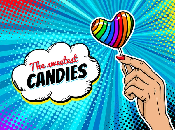 Fondo de arte pop con mano femenina sosteniendo piruleta arco iris brillante y burbuja de habla con el texto Dulces dulces. Vector colorido ilustración dibujada a mano en estilo retro cómic. Cartel de tienda de dulces . — Vector de stock