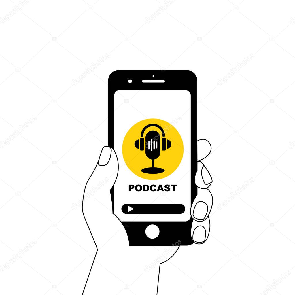 Podcast concept.  A hand holds a phone with a podcast icon on the screen. Vector illustration. 