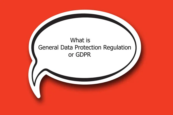 What is general data protection regulation or GDPR