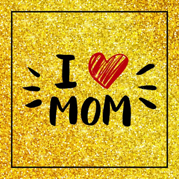 I love mom - quote with red heart on gold glitter background — Stock Vector