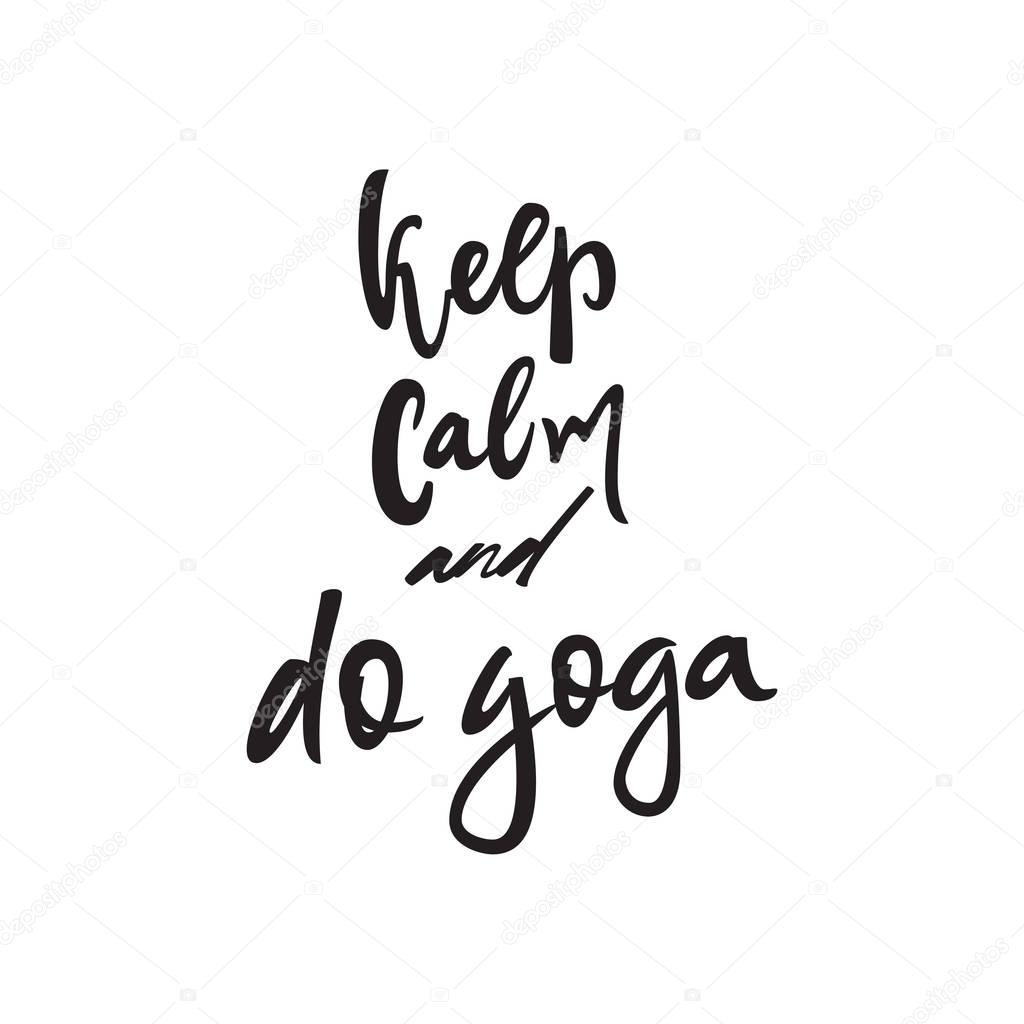 Keep calm and do yoga quote. Vector calligraphy image. Hand drawn lettering poster, vintage typography card. Yoga poster for decor
