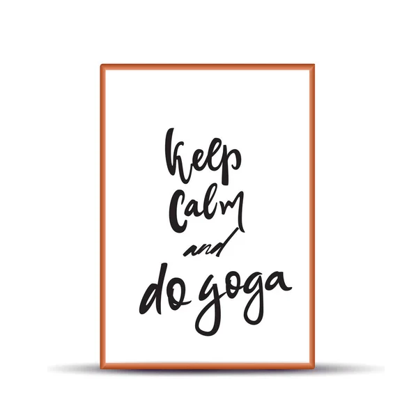 Mantenha a calma e faça citações de ioga. Imagem de caligrafia vetorial. Cartaz de letras desenhado à mão, cartão de tipografia vintage. Cartaz de ioga para decoração — Vetor de Stock