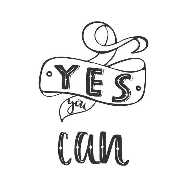 Motivation quote yes you can in frame. Black and white hand drawn typography poster isolated on light background. Calligraphy lettering vector illustration for home decoration. — Stockvector