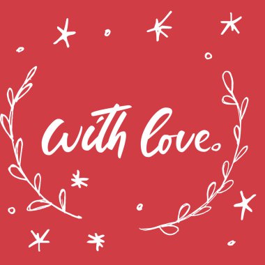 Sevgiyle - hat ifade. Fırça mürekkep tipografi fotoğraf bindirmeleri, t-shirt, el ilanı, afiş tasarımı.