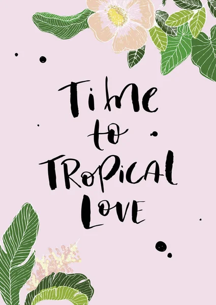 Handletterin tempo frase para o amor tropical — Vetor de Stock