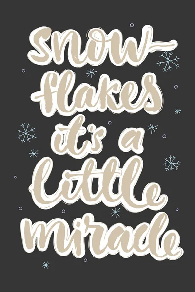 Copos de nieve es un pequeño cartel tipográfico milagro. Concepto de invierno. concepto de vacaciones . — Archivo Imágenes Vectoriales