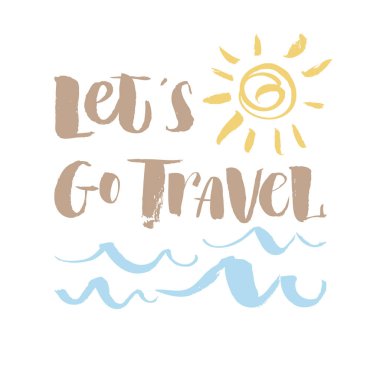 Yazıt gitmek seyahat, yazı macera sağlar. Vektör çizim. Hat baskı tipografi için