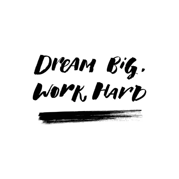 A positive word, calls for action. Dream big work hard phrase for motivation, for a poster, for a printing, T shirts. Lettering. Vector design — Stock Vector