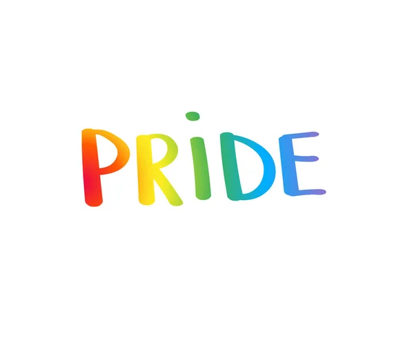 Lema del orgullo gay con letras escritas a mano. Cartel inspirador del concepto de derechos LGBT. Emblema de homosexualidad. Movimiento multicolor de bandera de la paz. Diseño de vector de impresión — Vector de stock