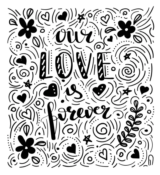 我们的爱是永远手绘的插图。浪漫的报价单手写情人节贺卡节日祝福。手写字体。爱卡设计元素。矢量排版 — 图库矢量图片
