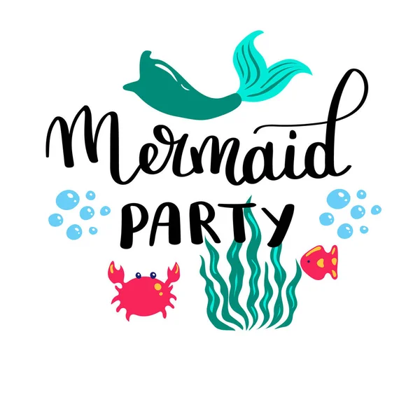 Mermaids party. Inspirational quote about summer. Modern calligraphy phrase with hand drawn Simple vector lettering for print and poster. Typography design. — Stock Vector