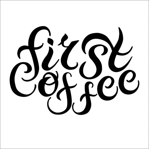 Texto desenhado à mão primeiro café . — Vetor de Stock