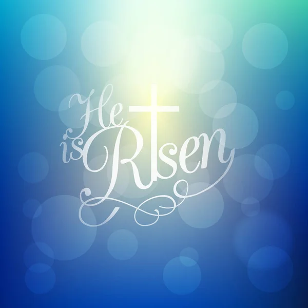 He is risen and cross, typographic design for easter and celebrate the resurrection on bokeh background — Stock Vector