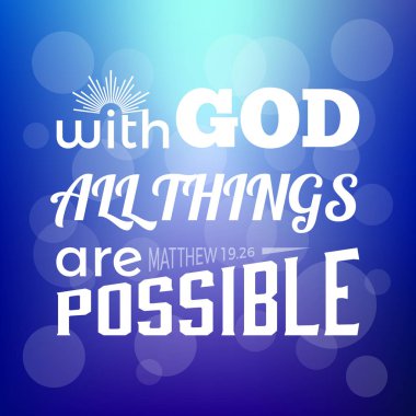 Bible verse from Matthew, with god all things are possible,  on bokeh background clipart
