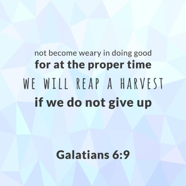 Bible verse from galatians, not become weary in doing good typographic on polygon background clipart