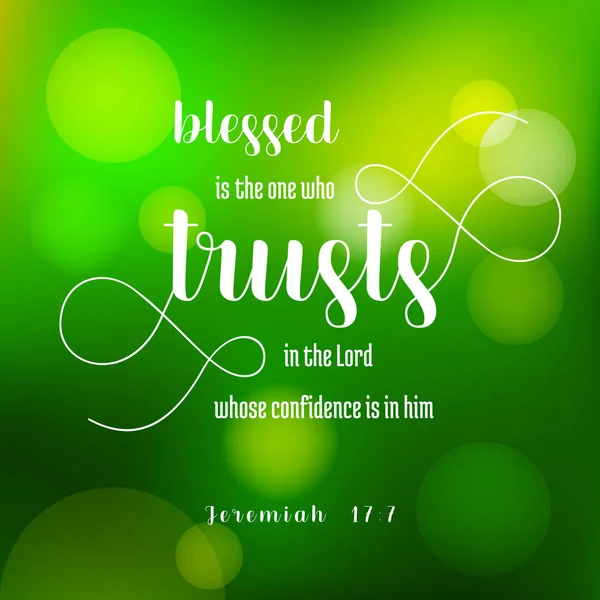 Blesses is the one who trusts in the lord from jeremiah, old testament on green bokeh background — Stock Vector