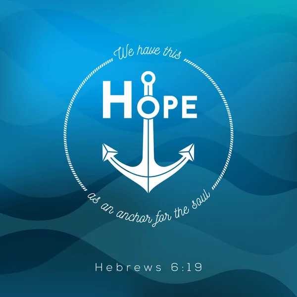 Biz Soul, İbraniler İncil alıntı okyanus Tema arka plan üzerinde bir çapa olarak bu umut var