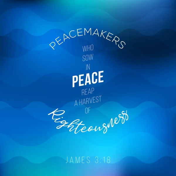 Миротворцы, сеющие в мире, пожинают урожай праведности из Джеймса, говорится в библейском плакате — стоковый вектор