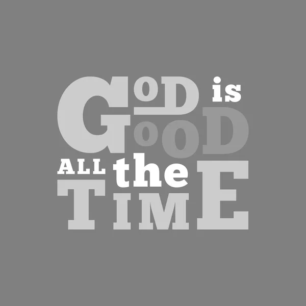 Bóg jest dobry wszystkie typografii czas plakatu, pływające lub nadruk na koszulki — Wektor stockowy