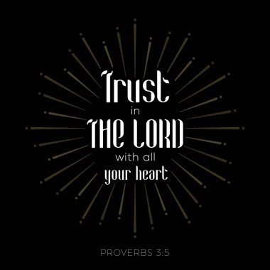 İncil ayeti Hıristiyan ya da Katolik hakkında Atasözleri, yazdırılabilir, sanat olarak kullanmak için tüm kalp ile uçuş, poster, Allah'a güven için baskı t forması