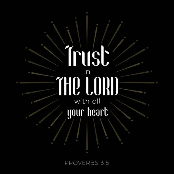 Bible verse for christian or catholic about trust in god with all heart from proverbs, for use as art printable, flying, poster, print on t shirt — Stock Vector