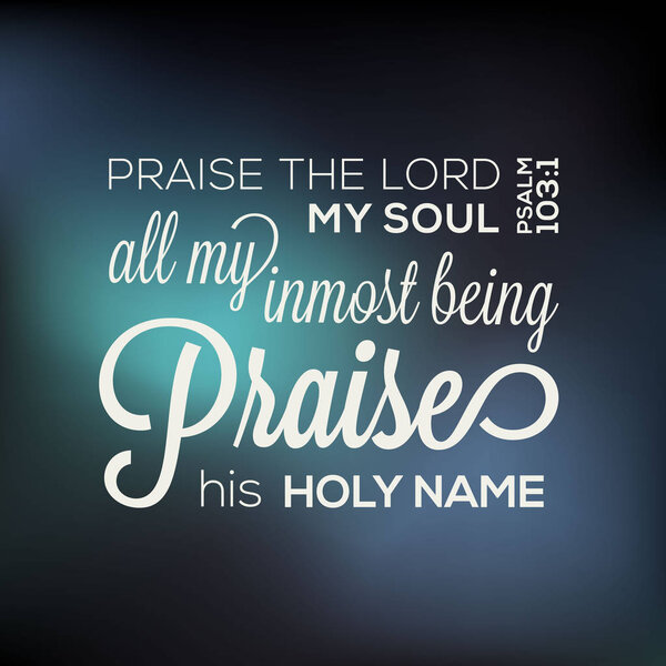 Bible quote from Psalm, typography for use as art printable, poster, t shirt