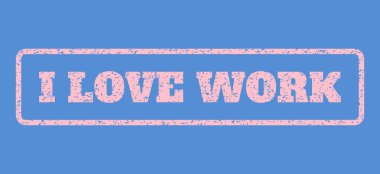 İş lastik damgası seviyorum