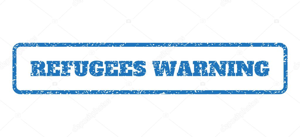Refugees Warning Rubber Stamp