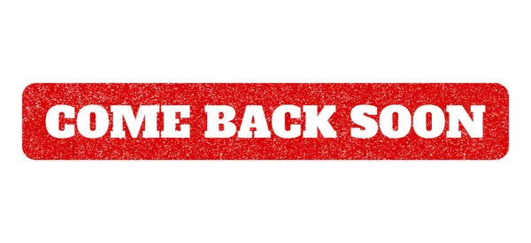 Come Back Soon Rubber Stamp — Stock Vector