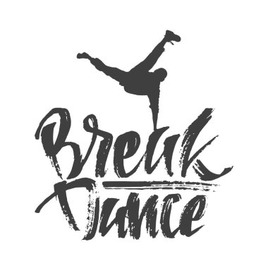 Break dans ve dansçı silueti metin ile kompozisyon yazı elle çizilmiş. Modern hat. Grafiti tarzı.