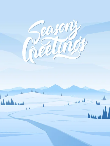 Vector illustration: Vertical Snowy Mountains landscape with road, pines, hills and hand lettering of Seasons Greetings