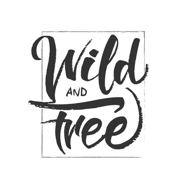 Letras escovas manuscritas de Wild e Free sobre fundo branco. T-shirt design . — Vetor de Stock