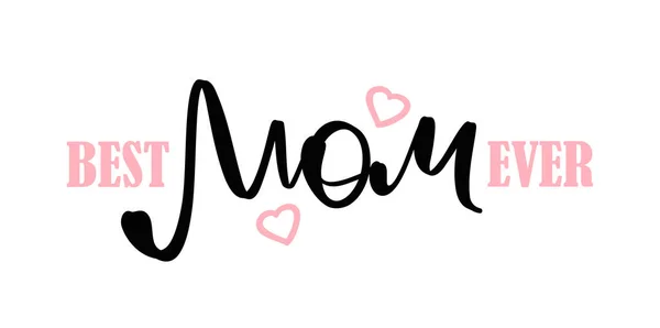 Tarjeta de felicitación con letras manuscritas de Best Mom Ever con corazones rosas. Feliz Día de las Madres . — Vector de stock