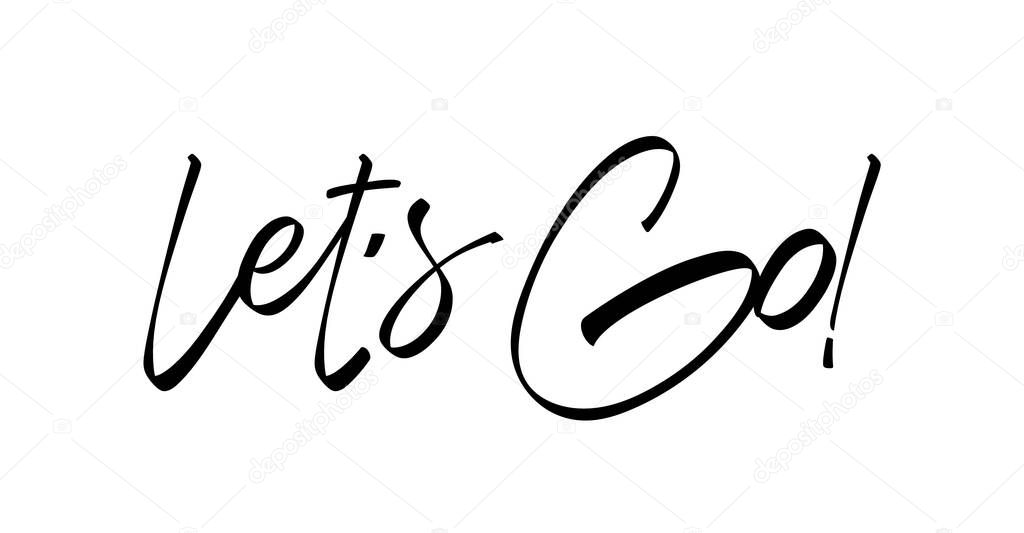 Vector illustration. Handwritten Type lettering of Lets Go on white background.
