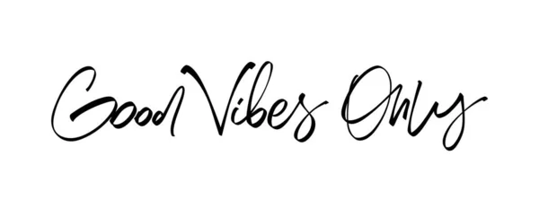 Handwritten brush type lettering of Good Vibes Only — Stock Vector