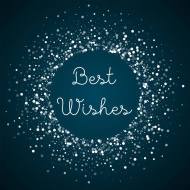 Best Wishes greeting card Random falling white dots background Random falling white dots on blue clipart