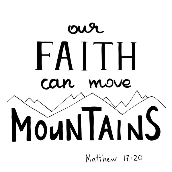 Our Faith can move Mountains. Hand written calligraphy. — Stock Vector