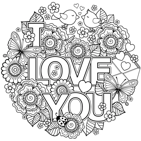 I love you. Vector Coloring page for adult. Rounder frame  made of flowers, butterflies, birds kissing and the word love. Ornamental Wreath design for Valentine's Day cards — Stock Vector