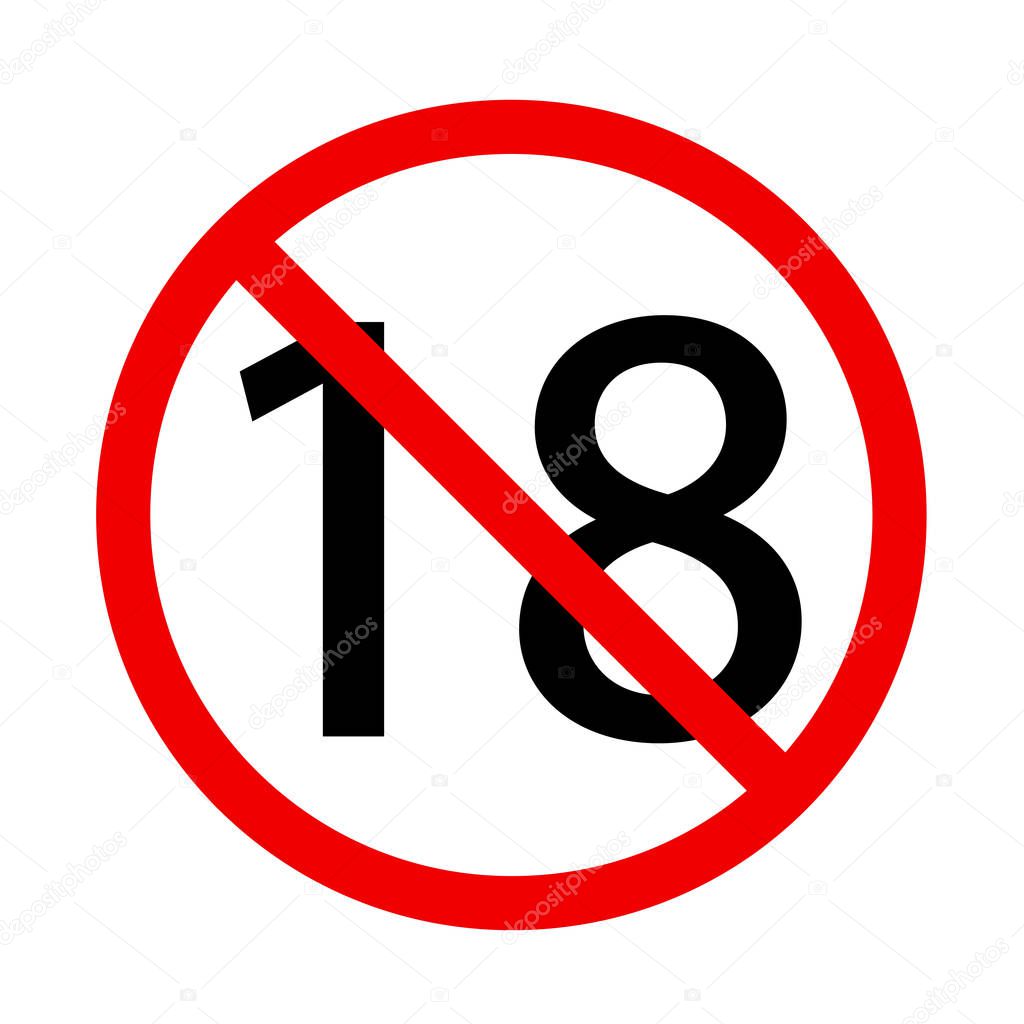 No 18 years old sign. Adults content icon. Red prohibition sign. Stop symbol. Vector