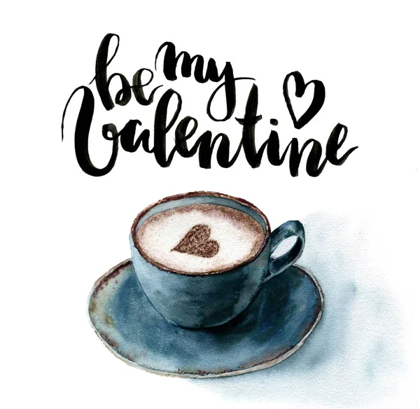 Aquarell sei meine Valentinskarte mit Cappuccino und Herz. handbemalter Schriftzug und blauer Keramikbecher mit Kaffee auf weißem Hintergrund. für Design oder Druck. — Stockfoto