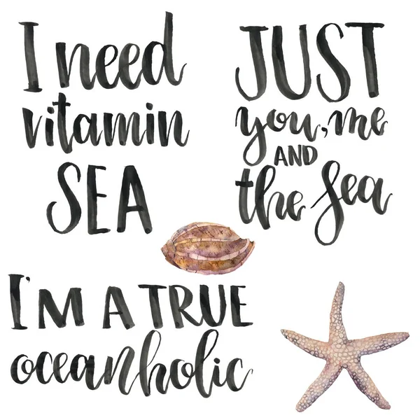 Lettering with hand painted phrase: I need vitamin sea, just you me and the sea, Im a true oceanholic. Watercolor illustration with starfish isolated on white background for design, card, t-shirts.