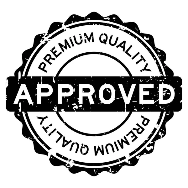 Grunge negro de primera calidad aprobado sello de goma redonda sobre fondo blanco — Vector de stock