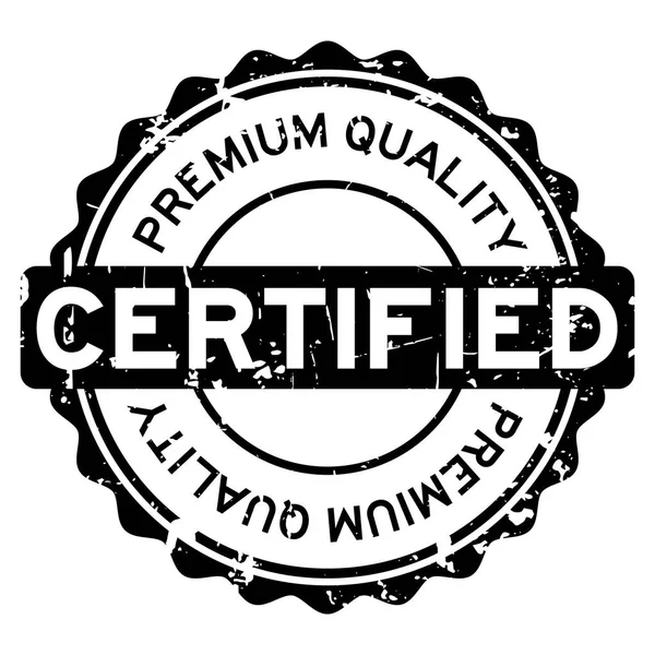 Grunge sello de caucho negro de calidad premium sello de goma redondo certificado sobre fondo blanco — Vector de stock